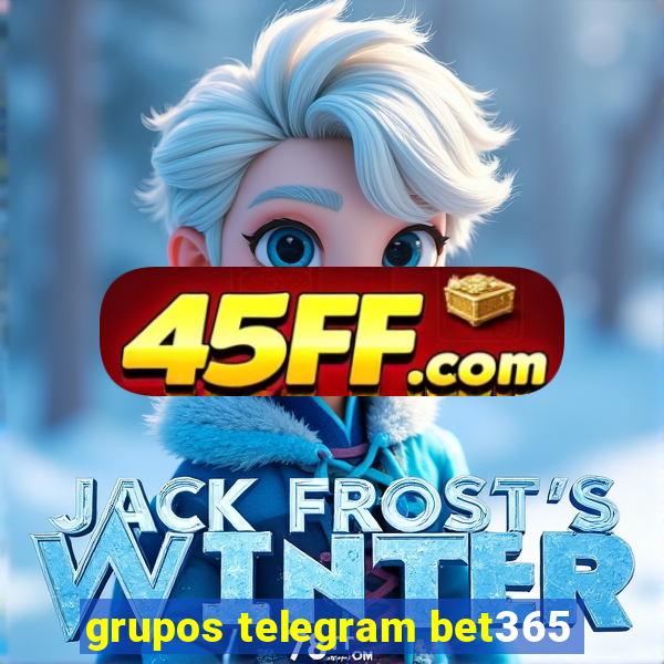 grupos telegram bet365
